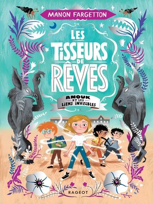 cover image of Les Tisseurs de rêves--Anouk et les liens invisibles